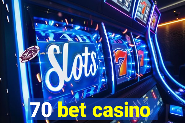 70 bet casino